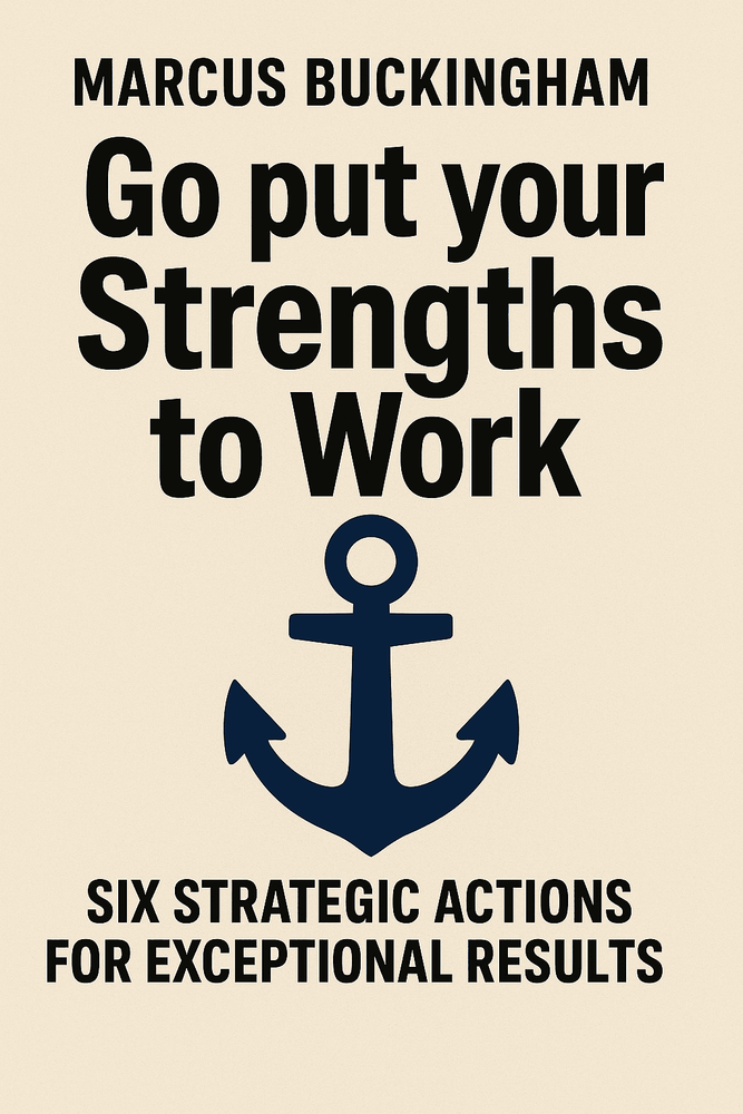 Cover of 'Go put your strengths to work'