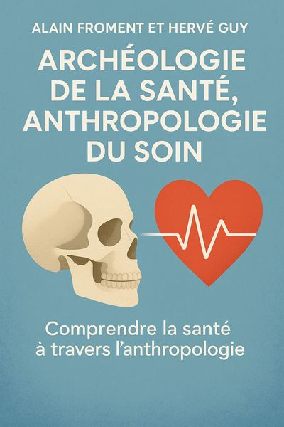 Couverture de 'Archeologie de la sante anthropologie du soin'