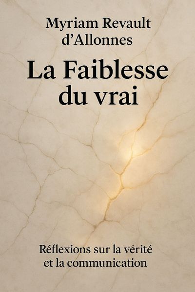 Couverture de 'La faiblesse du vrai'