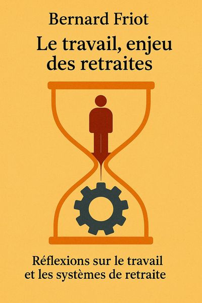 Couverture de 'Le travail enjeu des retraites'