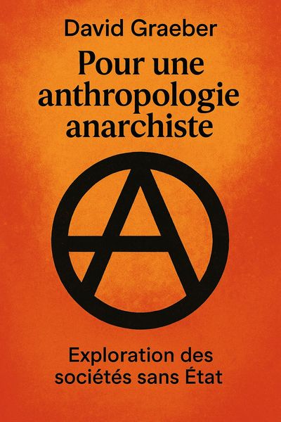 Couverture de 'Pour une anthropologie anarchiste'