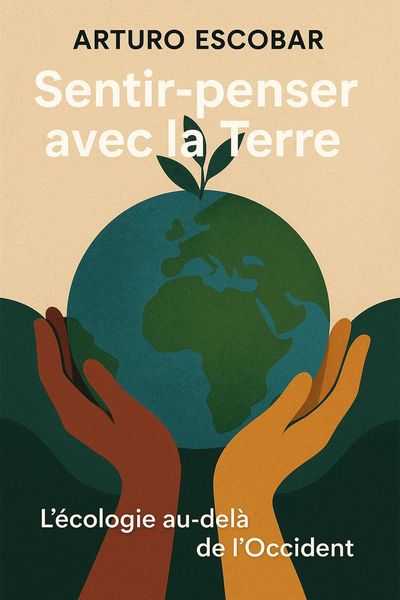 Couverture de 'Sentir penser avec la terre'
